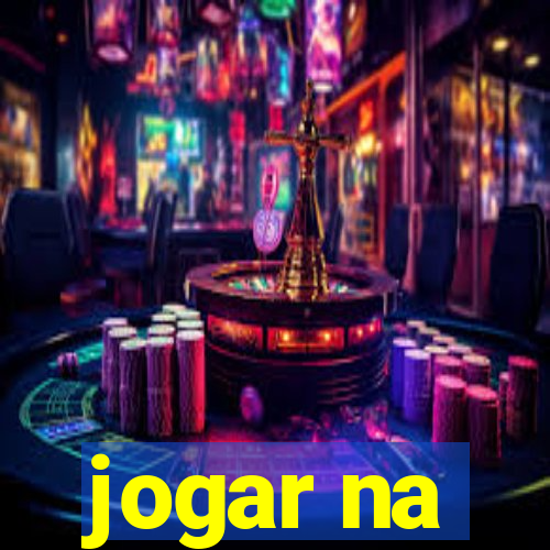 jogar na